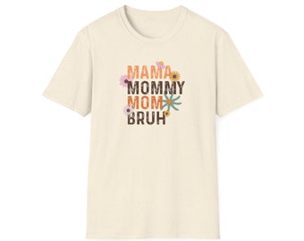 Mama Mommy Mom Bruh - The evolution of Mom - Springtime Blooms Unisex Softstyle T-Shirt