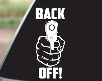 BACK OFF GUN - Vinyldekal Bil Lastbil Skåpbil Suv Båt Motorcykel Husbil Båt Laptop Fönster Vägg Stötfångare Rolig Bakruta Jdm Pistol