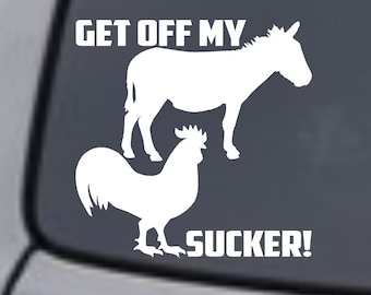 Ga van mijn kont af Cock Sucker - Vinyl Decal Sticker Auto Vrachtwagen Van Suv Boot Laptop Venster Muur Bumper Grappige Achterruit Terug