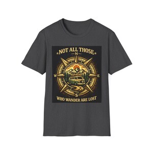 Not All Those Who Wander Are Lost Compass Graphic T-Shirt | Adventure Travel Tee Camping Van Life Nomad image 7