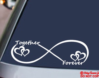May include: White vinyl decal featuring an infinity symbol with two intertwined hearts. The words "Together" and "Forever" are positioned on either side of the symbol.