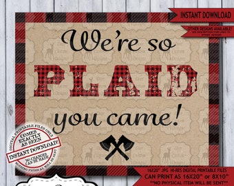 Printable Lumberjack Party Sign | Instant Digital Download | Plaid Party Poster | Boy Birthday Party Decoration | We're So Plaid You Came