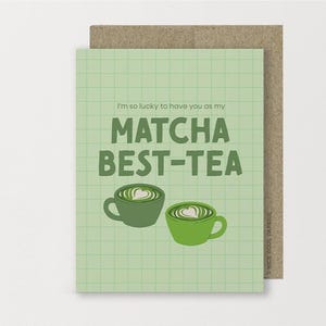 Matcha Best Tea (Bestie) Card, Cute Matcha Pun, Matcha Lover Gift, Best Friend Greeting Card, Birthday Card, Any Occasion Card