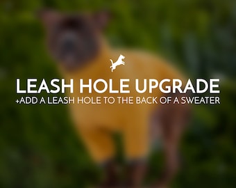 Leash hole upgrade - Add a leash hole to the back of your dog's tailor made sweater order