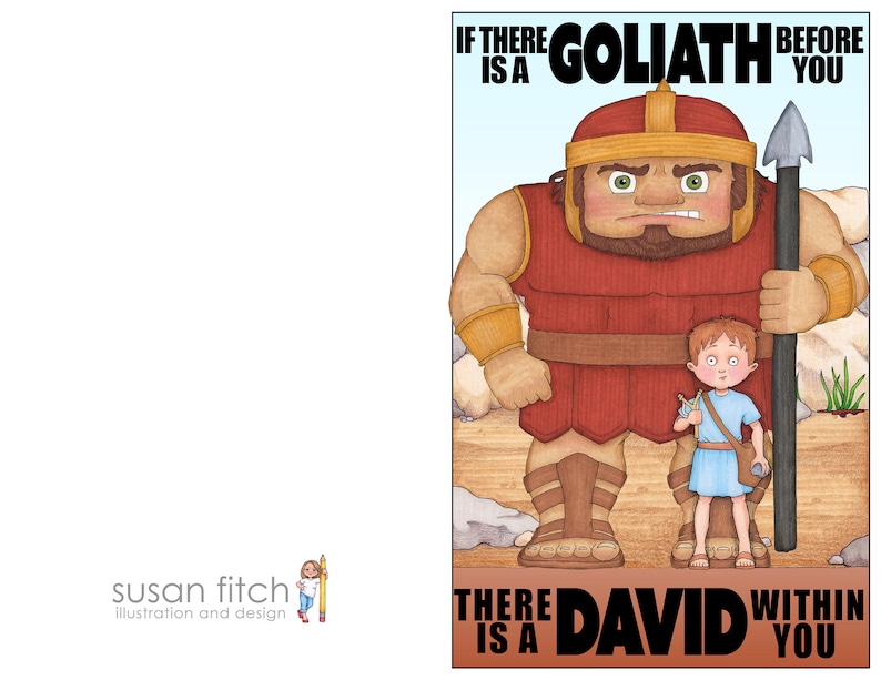 May include: An illustration of a large, red-clad giant named Goliath, holding a spear.  A smaller figure, David, stands beside him.  The text reads "If there is a Goliath before you, there is a David within you."