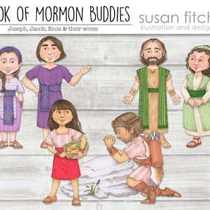 May include: Illustrated paper dolls of characters from the Book of Mormon, including Joseph, Jacob, Enos, and their wives. The dolls are colorful and have detailed features. The title "Book of Mormon Buddies" is at the top of the image, with the artist's name "Susan Fitch" and the words "illustration and design" below.