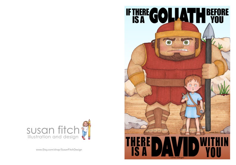 May include: An inspirational illustration with a cartoon image of a large, red-clad Goliath and a small, blue-clad David. The text reads "If there is a Goliath before you, there is a David within you."