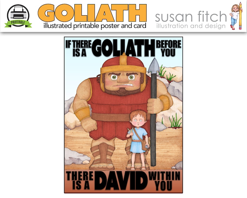 May include: Illustrated printable poster with a cartoon image of a giant, Goliath, and a small boy, David. The poster has the text "If there is a Goliath before you, there is a David within you."