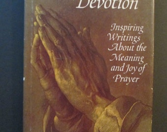 Springs of Devotion: Inspiring Writings About the Meaning and Joy of Prayer (1969)
