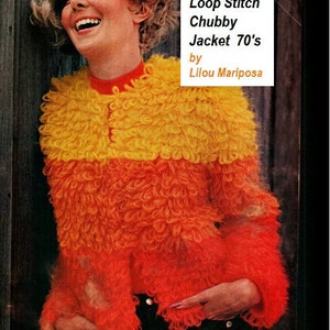 May include: A close-up of a woman wearing a bright orange and yellow knitted jacket with a loop stitch. The jacket has a fluffy texture and is styled in a 70's fashion. The text "Fun-Loving Loop Stitch Chubby Jacket 70's by Lilou Mariposa" is visible in the image.