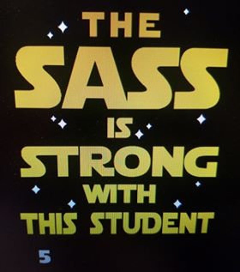 Disney Star Wars Inspired Teacher & Student T shirts Leai Yoda Jedi Darth Vader The Sass is Strong End of Year Gift image 5