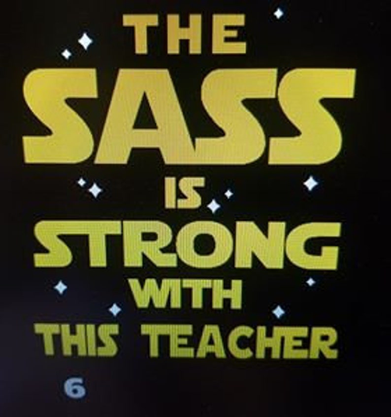 Disney Star Wars Inspired Teacher & Student T shirts Leai Yoda Jedi Darth Vader The Sass is Strong End of Year Gift image 6