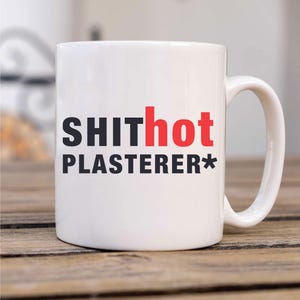 Mug - Shit Hot Plasterer Gift Cup, Funny & Unique Present for Plastering Enthusiasts, Perfect Coffee Mug