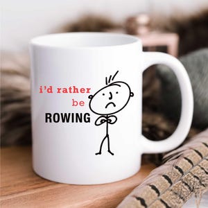 Present for Rowers: I&#39;d Rather Be Rowing Mug, Funny Gift for Men, Unique Friend Cup, Rowing Enthusiast Present
