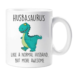 Husband Mug Dinosaur Husbasaurus Like A Normal Husband, But More Awesome
