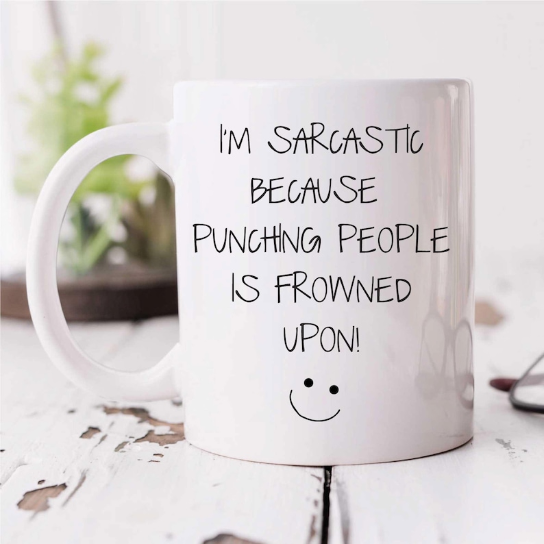 Sarcasm Mug - I'm Sarcastic Because Punching People Is Frowned Upon | Funny Novelty Ceramic Cup Gift for Humor Lovers image 1