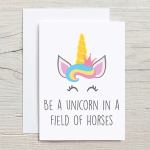 Unicorn Card Be A Unicorn In A Field Of Horses Greeting Birthday Card Friend