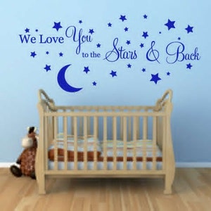 Nursery Wall Decal We Love You To The Stars And Back Sticker Kids Bedroom Baby Room Gift