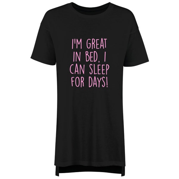 Oversized Friend Nightie I'm Great In Bed I Can Sleep For Days Present Mothers Day