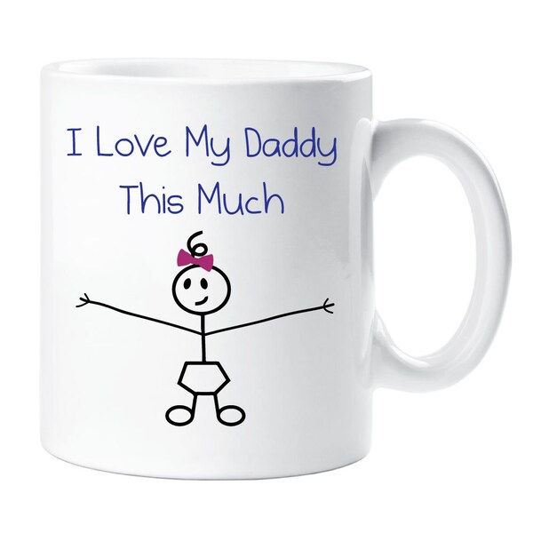 I Love My Daddy This Much Mug Girls Daughter Fathers Day Dad Gift Stick Person