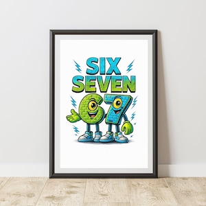 Puede incluir: Impresión enmarcada con las palabras "SIX SEVEN" en azul y verde, con acentos de rayos. Los números 6 y 7 están personificados con caras, brazos, piernas y zapatillas. El número 6 es verde y el número 7 es azul.