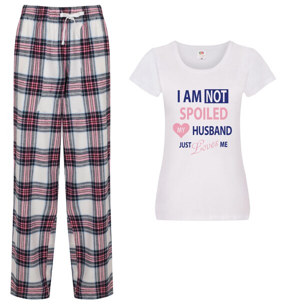 Wifey Pyjamas I m Not Spoiled My Husband just Loves Me Tartan PJ s partner girlfriend wife