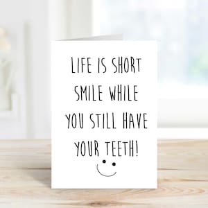 Carte d'amis La vie est courte Souris pendant que tu as encore des dents Carte d'anniversaire Carte de voeux d'anniversaire