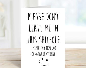 Leaving Card Please Don't Leave Me In This Shithole I Mean Yay Congratulations Back Card Colleague