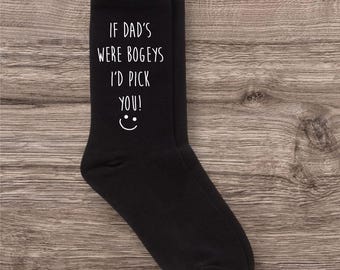 Men's If Dad's were Bogeys I'd pick you Black Socks perfect Fathers Day Present for dad