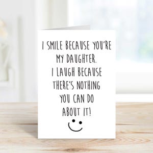 Carte fille Je souris parce que vous êtes ma fille Je ris parce que vous n'y pouvez rien