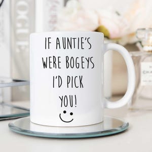 Auntie Mug If Auntie's Were Bogeys I'd Pick You Funny Novelty Cup Gift Ceramic