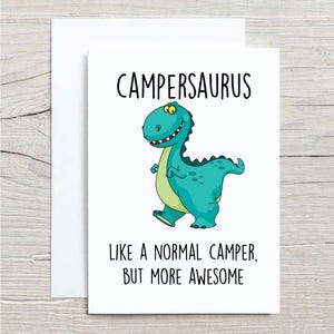Carte dinosaure campeur, campersaurus comme un campeur normal mais carte de voeux d'anniversaire plus géniale