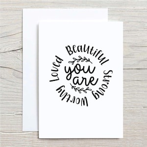 You Are Beautiful Strong Worthy Loved Card Motivational Affirmation Inspirational