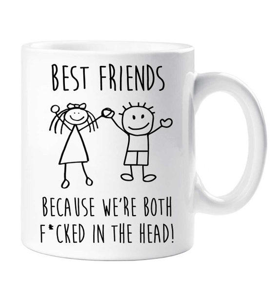 Boy And Girl Best Friends Mug Because We Re Both F Cked In The Head Funny Boy And Girl Best Friends Mug Because We Re Both F Cked In The Head Funny