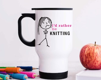 Metal Travel Mug for Ladies, I'd Rather Be Knitting Gift, Perfect Mother's Day Present, Knit Lovers Gift Idea