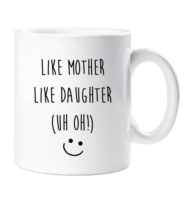 Mother Daughter Mug Like Mother Like Daughter uh Oh Ceramic Etsy