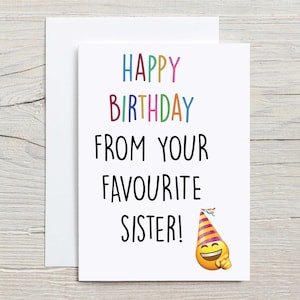 Happy Birthday From Your Favourite Sister Card Greeting Birthday Card