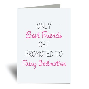 Best Friends Greeting Card Only Best Friends Get Promoted To Fairy Godmother God Mother