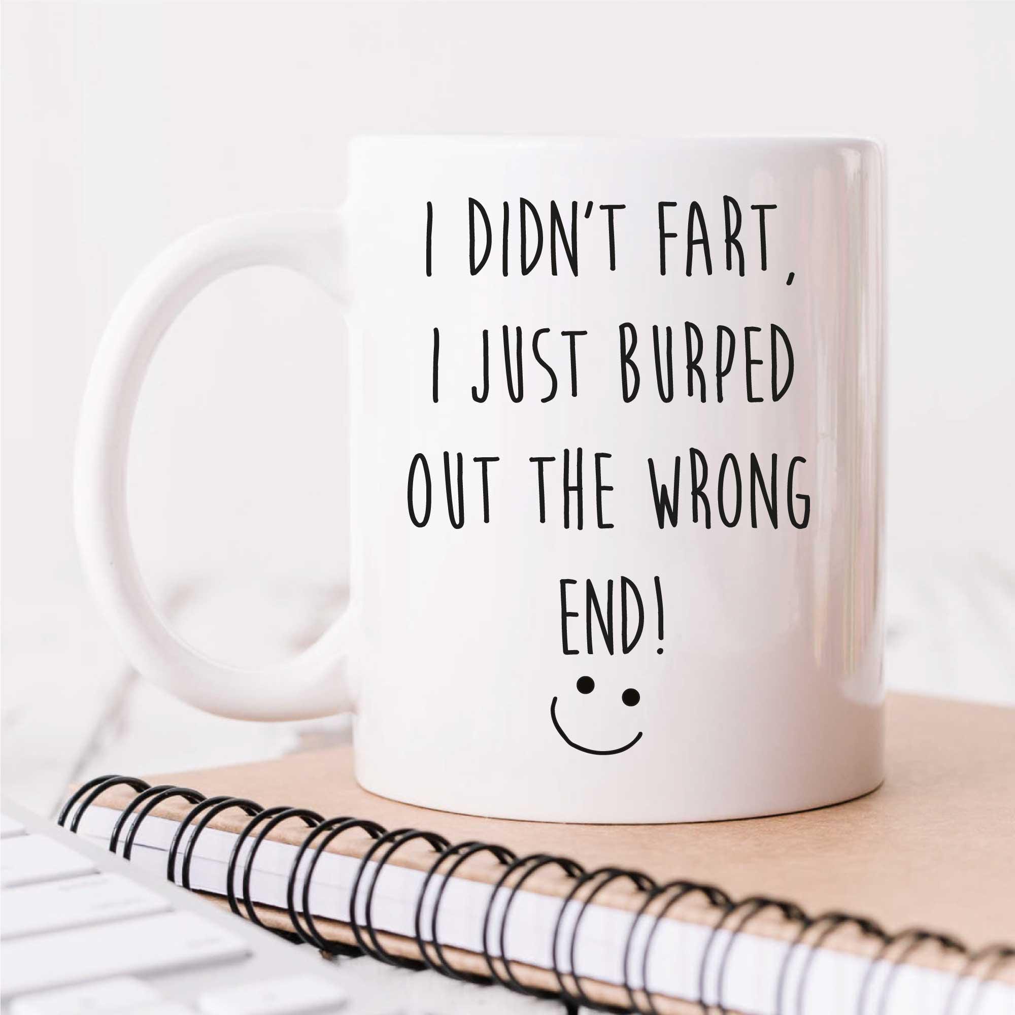 Mug - Funny Fart Mug "i Didn't Fart, I Just Burped" Novelty Cup for  Boyfriend, Girlfriend, Valentine's Gift, Ceramic Humor - Etsy