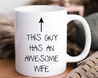 Husband Mug This Guy Has An Awesome Wife Ceramic Novelty Present Gift Cup Present
