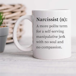 Narcissist Mug Narcissist Definition Friend Gift Cup Funny Novelty Ceramic