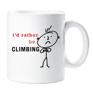 Climbing Mug I'd Rather Be Climbing Present 12oz mug Ceramic Dad Boyfriend Present