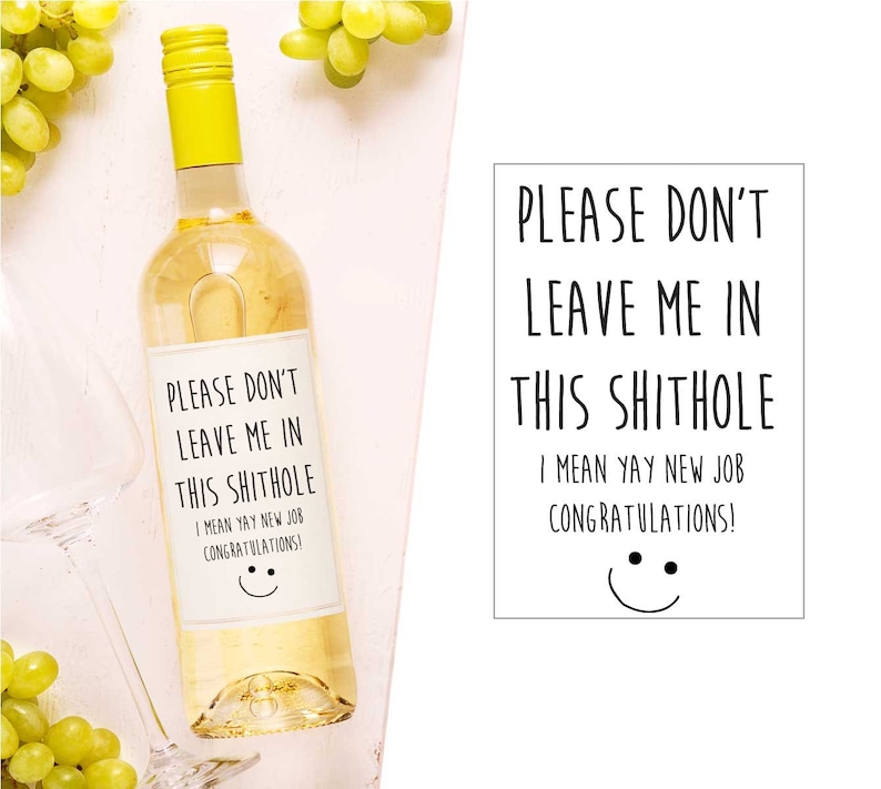 Leaving Present Wine Label Please Don't Leave Me in This Shithole I