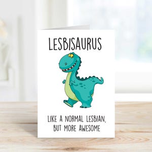 Carte de dinosaure lesbienne, Lesbisaurus comme une lesbienne normale mais plus impressionnante carte de voeux d'anniversaire