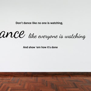 Wall Decal Dance Like Everyone Is Watching Motivational Quote Wall Sticker Inspirational Ballet Dancing Class