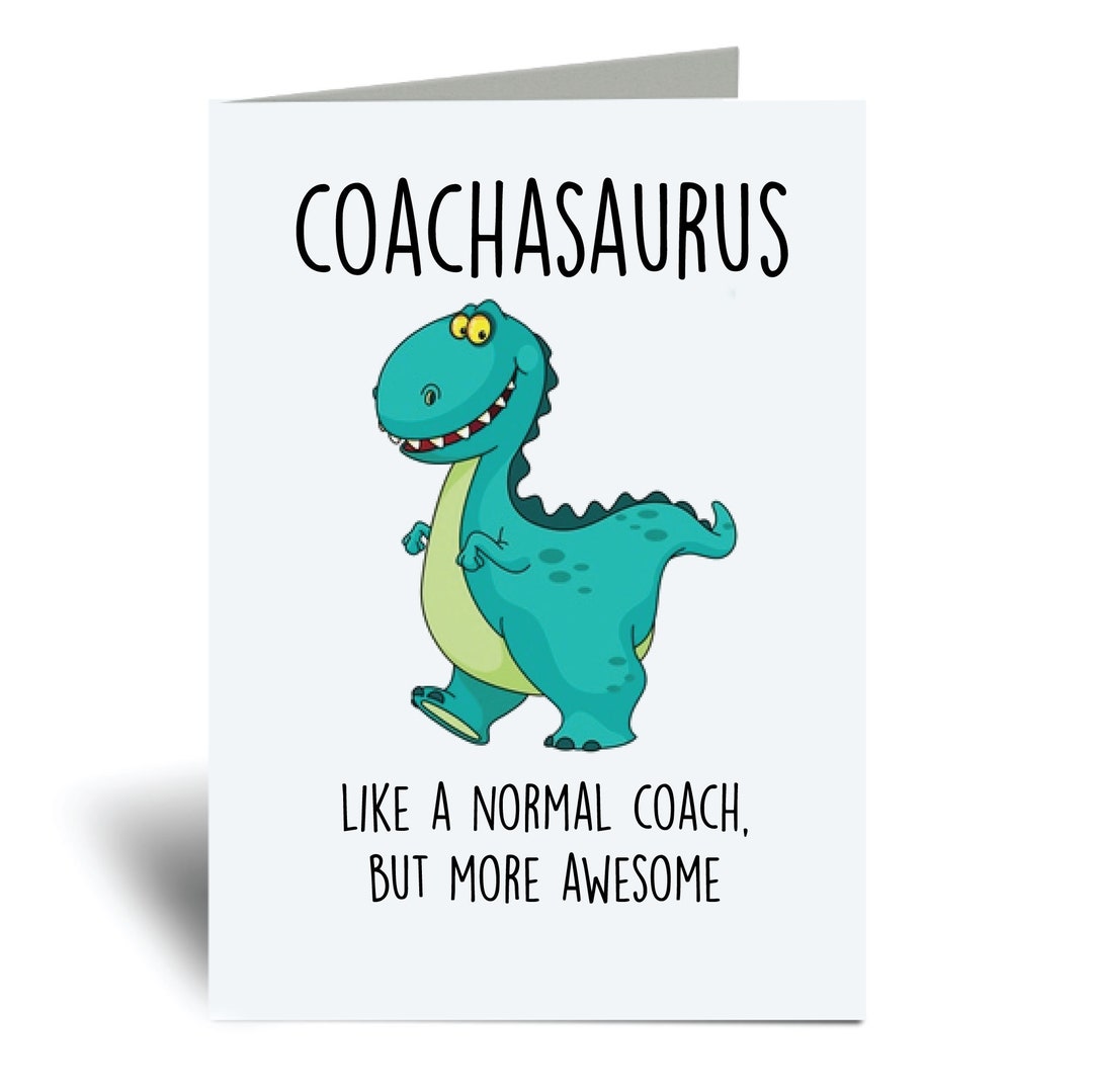Coach Dinosaur Card Coachasaurus Like A Normal Coach but More - Etsy