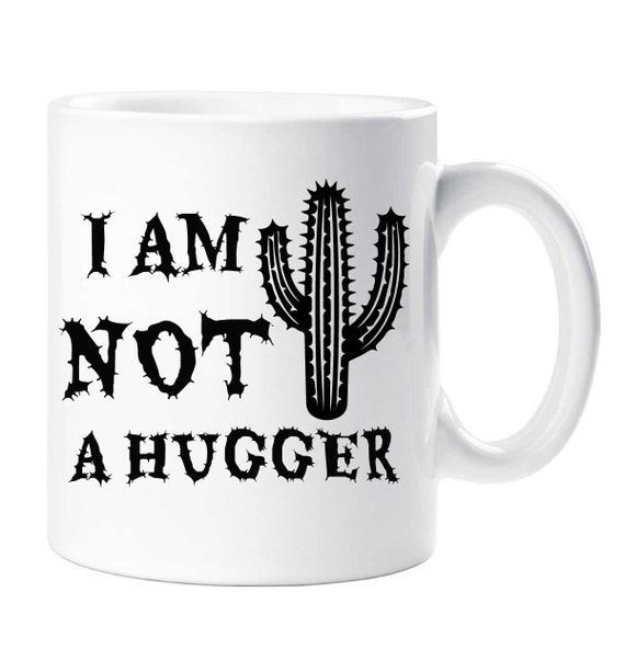 Cactus Mug I Am Not A Hugger Present Birthday