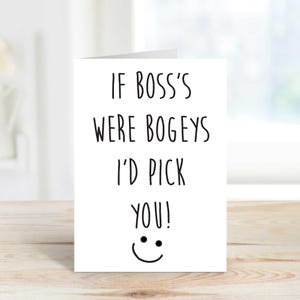 Boss Bogey Card If Boss&#39;s Were Bogeys I&#39;d Pick You Greeting Birthday Card Fathers Day