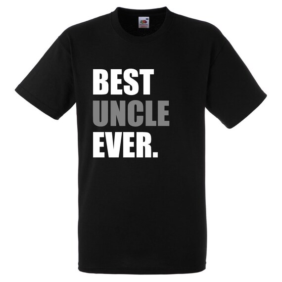 Best Uncle Ever Funny Gift Father's Day T-Shirt Best Uncle Ever Funny Gift Father's Day T-Shirt