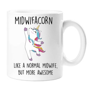 Midwifacorn Mug Like A Normal Midwife But More Awesome Funny Mug Cup Pet Gift Secret Santa
